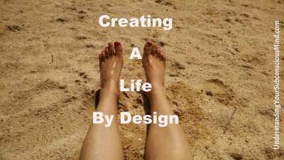 Create a Life by Design