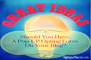 Should You Have A Pop-up Opting Form On Your Blog?
