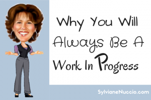 you will always be a work in progress